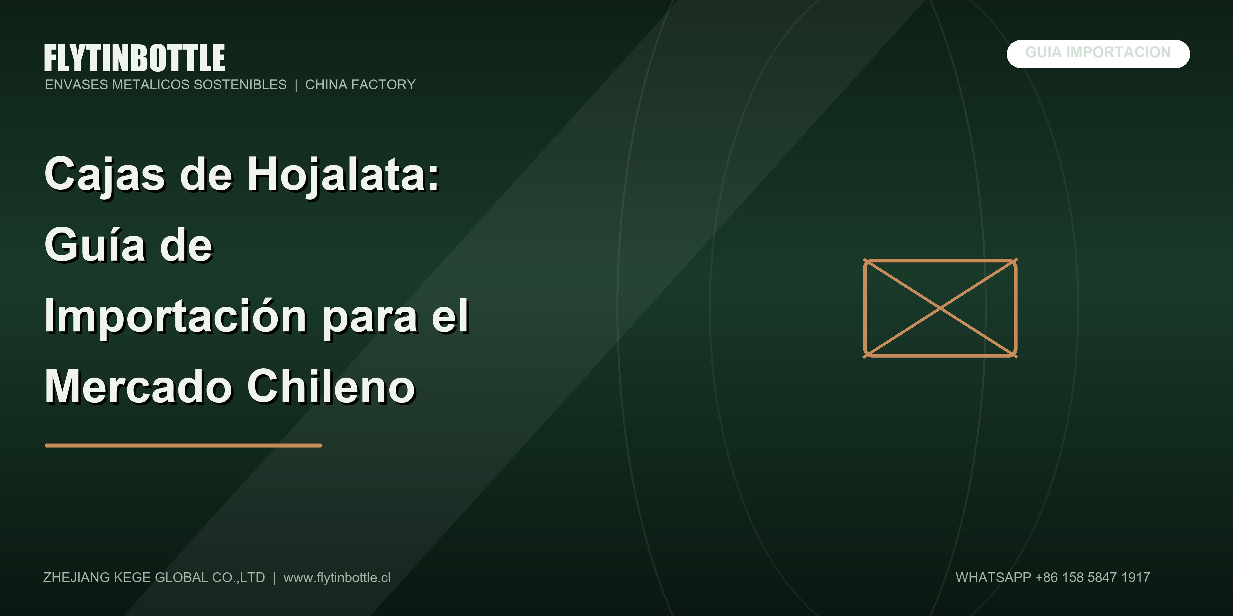 Cajas de Hojalata: Guía de Importación para el Mercado Chileno