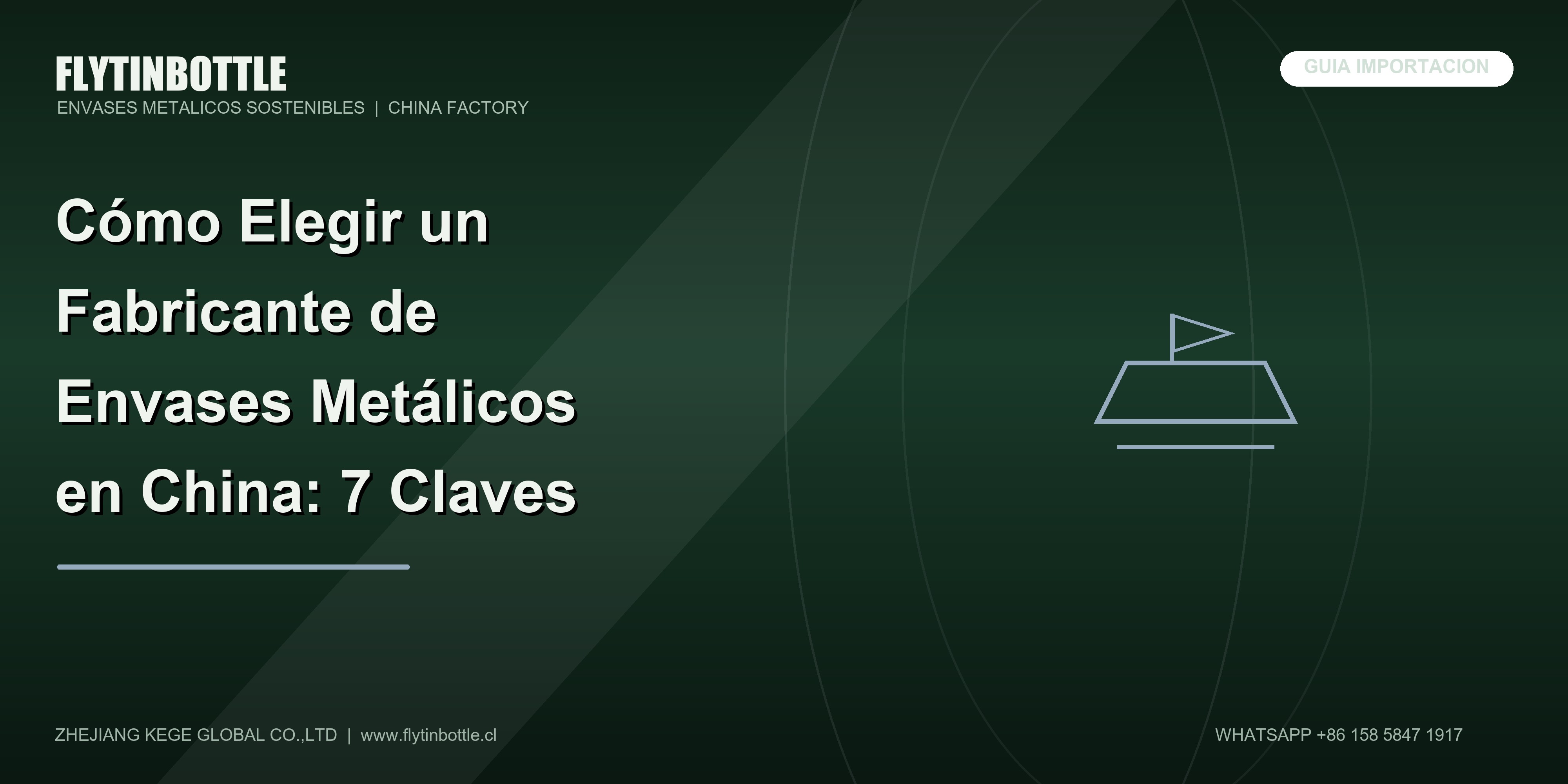 Cómo Elegir un Fabricante de Envases Metálicos en China: 7 Claves