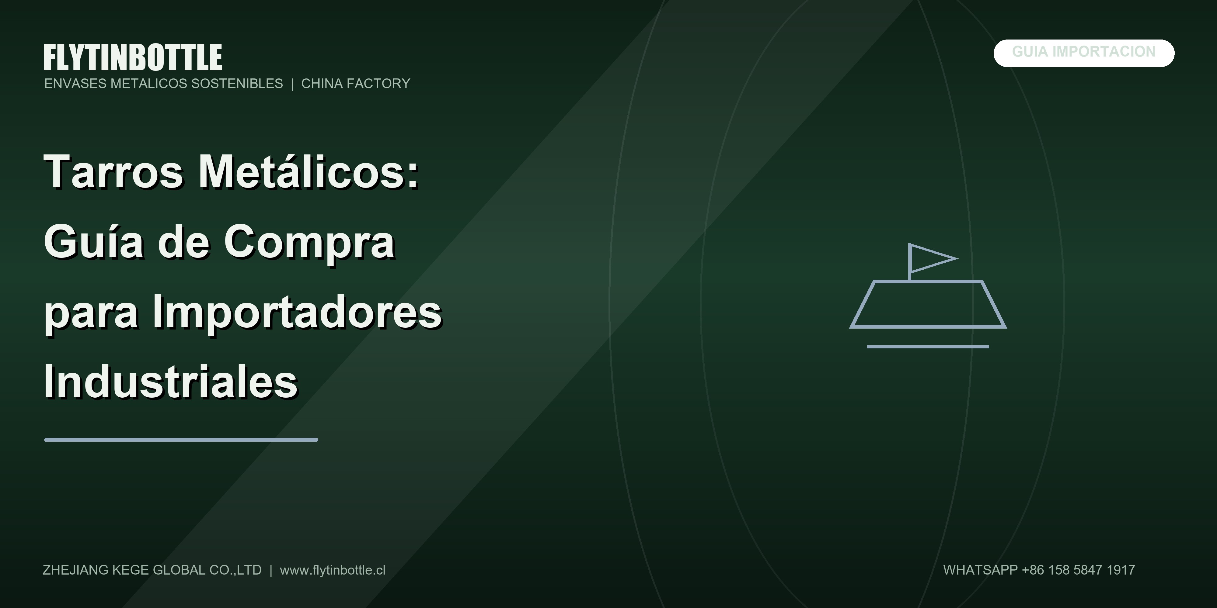 Tarros Metálicos: Guía de Compra para Importadores Industriales